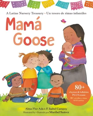 Mam Goose : A Latine Nursery Treasury / Un Tesoro de Rimas Infantiles (Bilingual) - Mam Goose: A Latine Nursery Treasury / Un Tesoro de Rimas Infantiles (Bilingual)