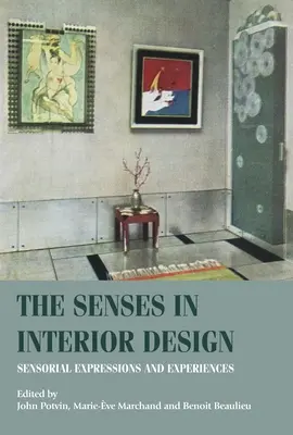 Les sens dans la décoration d'intérieur : Expressions et expériences sensorielles - The Senses in Interior Design: Sensorial Expressions and Experiences