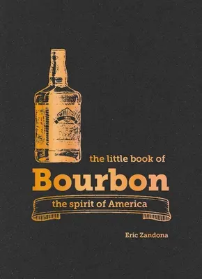 Le petit livre du bourbon - The Little Book of Bourbon