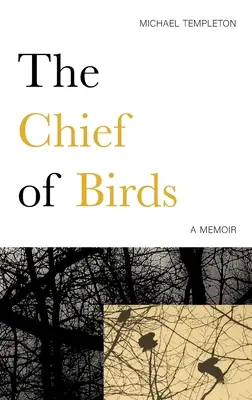 Le chef des oiseaux : Un mémoire - The Chief of Birds: A Memoir