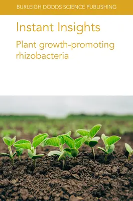 Instant Insights : Rhizobactéries favorisant la croissance des plantes - Instant Insights: Plant Growth-Promoting Rhizobacteria