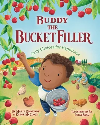 Buddy the Bucket Filler : Des choix quotidiens pour le bonheur - Buddy the Bucket Filler: Daily Choices for Happiness