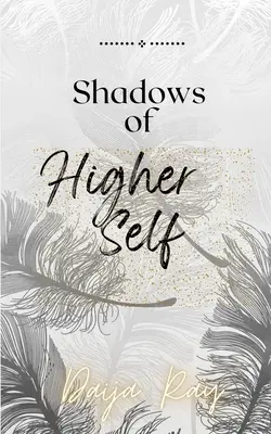 Les ombres de mon moi supérieur - Shadows of my Higher Self