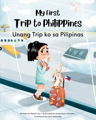Mon premier voyage aux Philippines : Livre pour enfants bilingue tagalog-anglais - My First Trip to Philippines: Bilingual Tagalog-English Children's Book