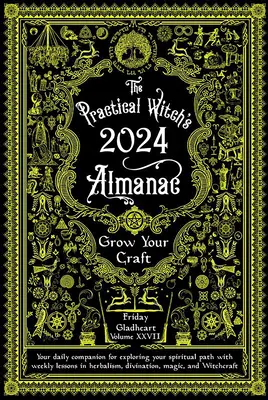 Almanach pratique des sorcières 2024 : Développez votre art - Practical Witch's Almanac 2024: Grow Your Craft