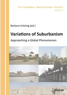 Variations de la banlieue : L'approche d'un phénomène mondial - Variations of Suburbanism: Approaching a Global Phenomenon