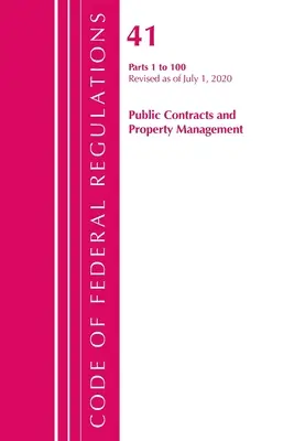 Code des réglementations fédérales, Titre 41 : Marchés publics et gestion des biens 1-100, révisé le 1er juillet 2020 - Code of Federal Regulations, Title 41 Public Contracts and Property Management 1-100, Revised as of July 1, 2020