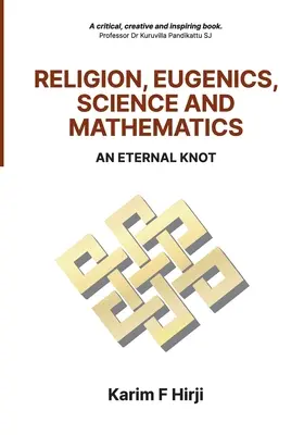 Religion, eugénisme, science et mathématiques : Un nœud éternel - Religion, Eugenics, Science and Mathematics: An Eternal Knot