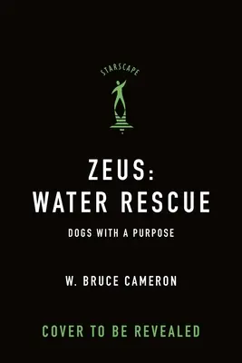 Zeus : Sauvetage de l'eau : Des chiens qui ont un but - Zeus: Water Rescue: Dogs with a Purpose