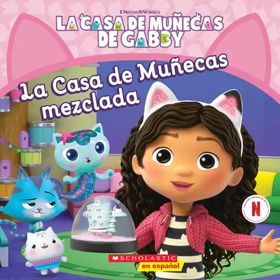 La Casa de Muecas de Gabby : La Casa de Muecas Mezclada (La maison de poupées de Gabby : la maison de poupées mélangée) - La Casa de Muecas de Gabby: La Casa de Muecas Mezclada (Gabby's Dollhouse: Mixed-Up Dollhouse)