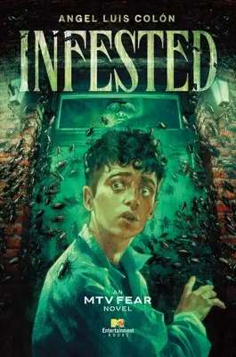 Infested : Un roman de MTV Fear - Infested: An MTV Fear Novel