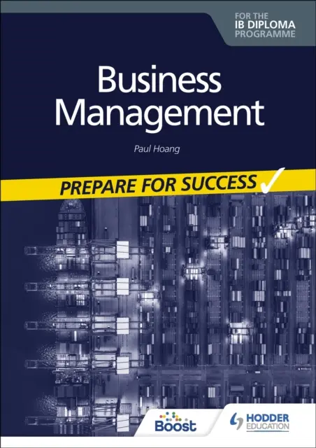 Gestion d'entreprise pour le diplôme du BI : Se préparer à la réussite - Business management for the IB Diploma: Prepare for Success