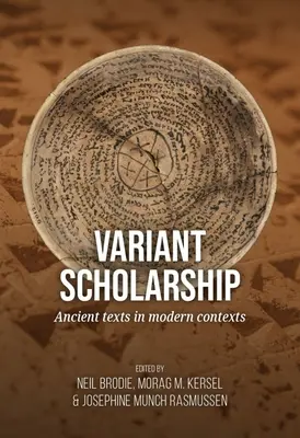 L'érudition variante : Textes anciens dans des contextes modernes - Variant Scholarship: Ancient Texts in Modern Contexts