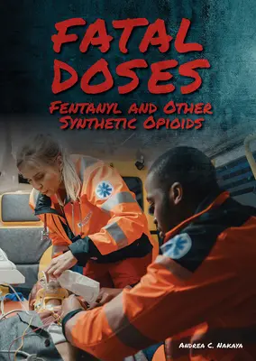 Doses fatales : Fentanyl et autres opioïdes synthétiques - Fatal Doses: Fentanyl and Other Synthetic Opioids