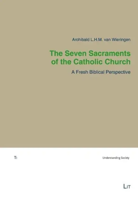 Les sept sacrements de l'Église catholique : Une nouvelle perspective biblique - The Seven Sacraments of the Catholic Church: A Fresh Biblical Perspective