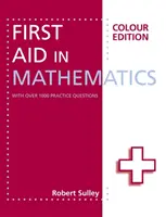 Premiers secours en mathématiques - Édition en couleurs - First Aid in Mathematics Colour Edition