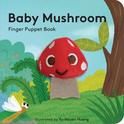 Bébé champignon : Livre de marionnettes à doigts - Baby Mushroom: Finger Puppet Book