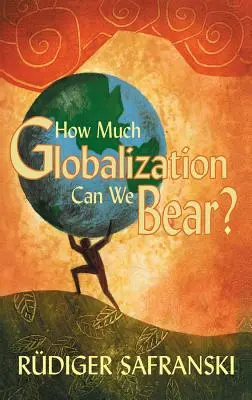 Jusqu'où la mondialisation peut-elle aller ? - How Much Globalization Can We Bear?