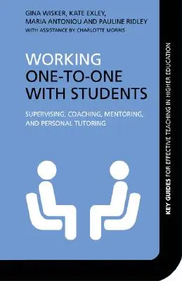 Travailler en tête-à-tête avec les étudiants : Supervision, coaching, mentorat et tutorat personnel - Working One-to-One with Students: Supervising, Coaching, Mentoring, and Personal Tutoring