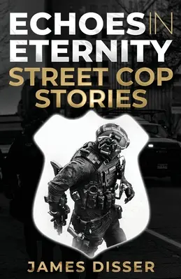 Echos dans l'éternité : Histoires de flics de rue - Echoes in Eternity: Street Cop Stories