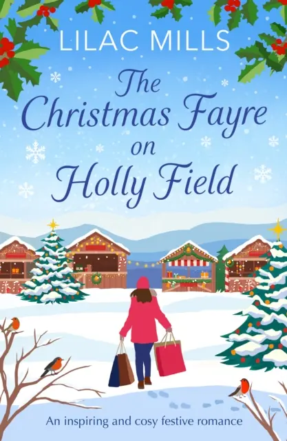 La foire de Noël de Holly Field - Une romance festive inspirante et chaleureuse - Christmas Fayre on Holly Field - An inspiring and cosy festive romance