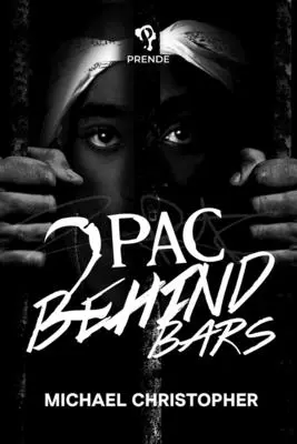 Tupac derrière les barreaux - Tupac Behind Bars