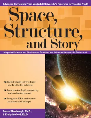 Espace, structure et histoire : Leçons intégrées de sciences et d'Ela pour les élèves doués et avancés de la 4e à la 6e année - Space, Structure, and Story: Integrated Science and Ela Lessons for Gifted and Advanced Learners in Grades 4-6