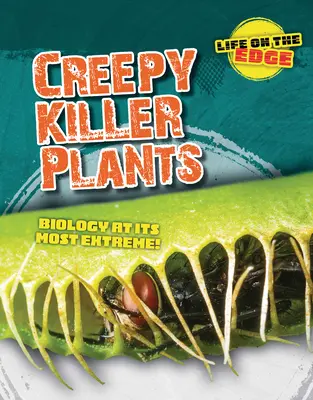 Les plantes tueuses effrayantes : La biologie à l'extrême ! - Creepy Killer Plants: Biology at Its Most Extreme!