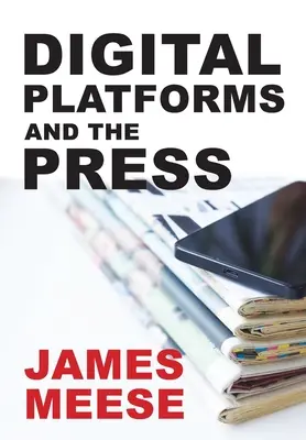 Les plateformes numériques et la presse - Digital Platforms and the Press