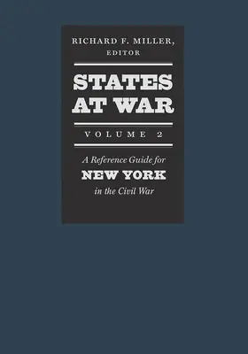 States at War, Volume 2 : Guide de référence pour New York pendant la guerre de Sécession - States at War, Volume 2: A Reference Guide for New York in the Civil War