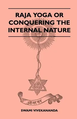 Le Raja Yoga ou la conquête de la nature intérieure - Raja Yoga or Conquering the Internal Nature