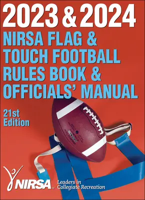 2023 & 2024 NIRSA Flag & Touch Football Rules Book & Officials' Manual (en anglais) - 2023 & 2024 NIRSA Flag & Touch Football Rules Book & Officials' Manual