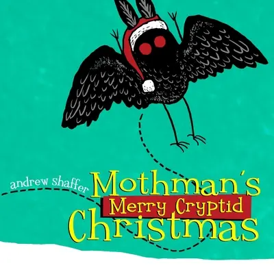 Mothman's Merry Cryptid Christmas (Le joyeux Noël cryptique de Mothman) - Mothman's Merry Cryptid Christmas