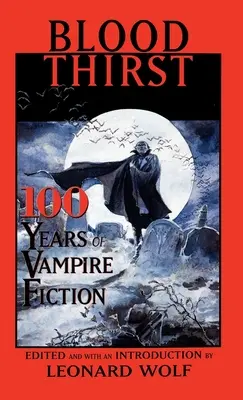 Soif de sang : 100 ans de fiction vampirique - Blood Thirst: 100 Years of Vampire Fiction