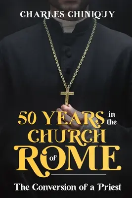 Cinquante ans dans l'Église de Rome - Fifty Years in the Church of Rome