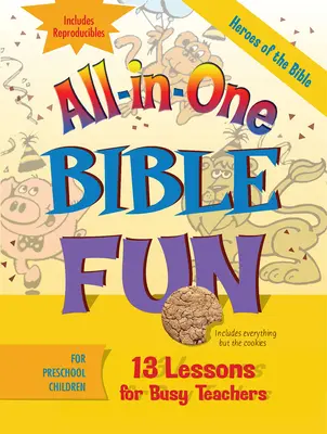 Tout-en-un pour les enfants d'âge préscolaire : Les héros de la Bible : 13 leçons pour les enseignants débordés [Avec des reproductions]. - All-In-One Bible Fun for Preschool Children: Heroes of the Bible: 13 Lessons for Busy Teachers [With Reproducibles]