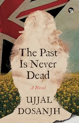 Le passé n'est jamais mort un roman - The Past Is Never Dead a Novel