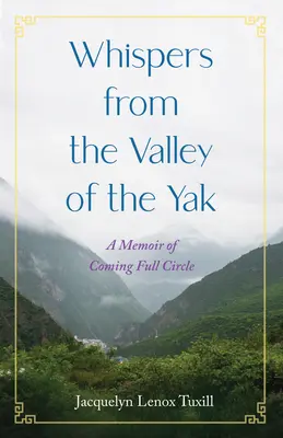 Murmures de la vallée du Yak : Un mémoire pour boucler la boucle - Whispers from the Valley of the Yak: A Memoir of Coming Full Circle