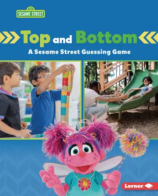 En haut et en bas : Un jeu de devinettes de la rue Sésame (R) - Top and Bottom: A Sesame Street (R) Guessing Game