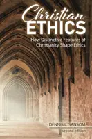 Éthique chrétienne : Comment les caractéristiques distinctives du christianisme façonnent l'éthique - Christian Ethics: How Distinctive Features of Christianity Shape Ethics
