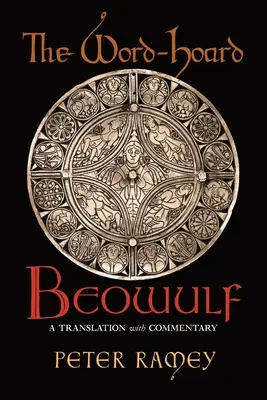 Le Beowulf de Word-Hoard : Une traduction commentée - The Word-Hoard Beowulf: A Translation with Commentary