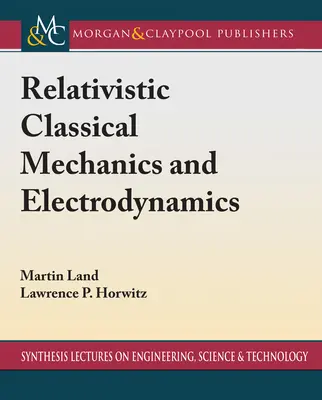 Mécanique classique relativiste et électrodynamique - Relativistic Classical Mechanics and Electrodynamics