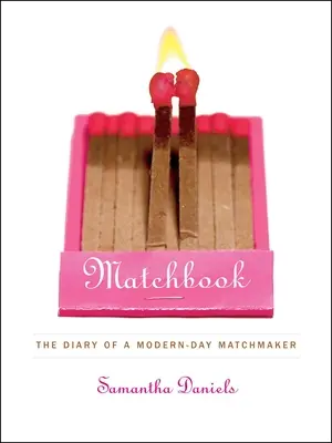 Matchbook : Le journal d'une entremetteuse des temps modernes - Matchbook: The Diary of a Modern-Day Matchmaker