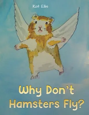 Pourquoi les hamsters ne volent-ils pas ? - Why Don't Hamsters Fly?