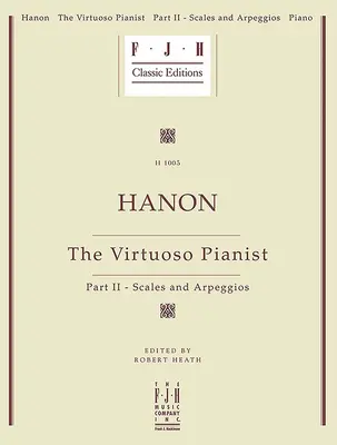 Hanon -- Le pianiste virtuose, partie II - Gammes et arpèges - Hanon -- The Virtuoso Pianist, Part II - Scales and Arpeggios