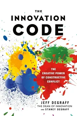 Code de l'innovation - Le pouvoir créatif du conflit constructif - Innovation Code - The Creative Power of Constructive Conflict