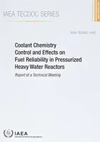 Contrôle de la chimie du fluide de refroidissement et effets sur la fiabilité du combustible dans les réacteurs à eau lourde sous pression - Coolant Chemistry Control and Effects on Fuel Reliability in Pressurized Heavy Water Reactors