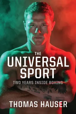 Le sport universel : Deux ans à l'intérieur de la boxe - The Universal Sport: Two Years inside Boxing