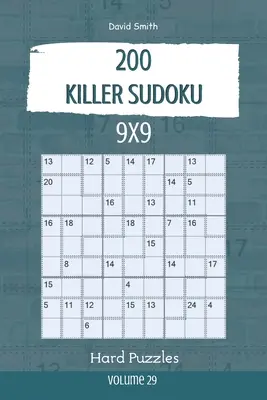 Killer Sudoku - 200 grilles difficiles 9x9 vol.29 - Killer Sudoku - 200 Hard Puzzles 9x9 vol.29