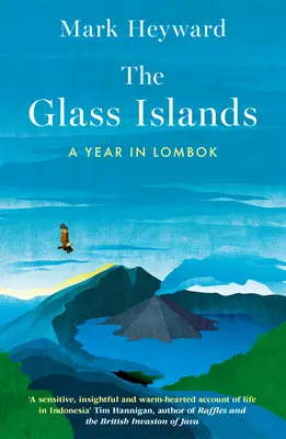 Les îles de verre - Une année à Lombok - Glass Islands - A Year in Lombok